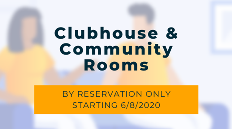 Clubhouse & Community Rooms Available by Reservation