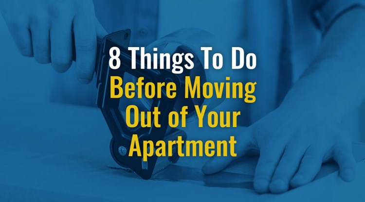 Top 10 Things To Do Before Moving Out of Your Apartment