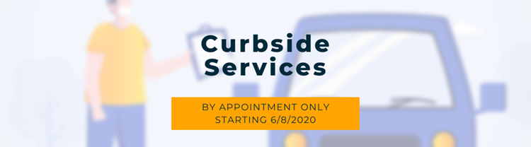 Now Offering Curbside Services by Appointment